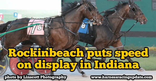 Speed on display in Indiana – Harness Racing Update