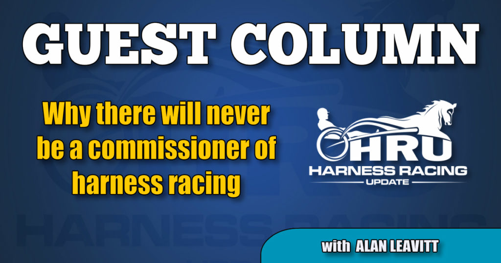 Why there will never be a commissioner of harness racing