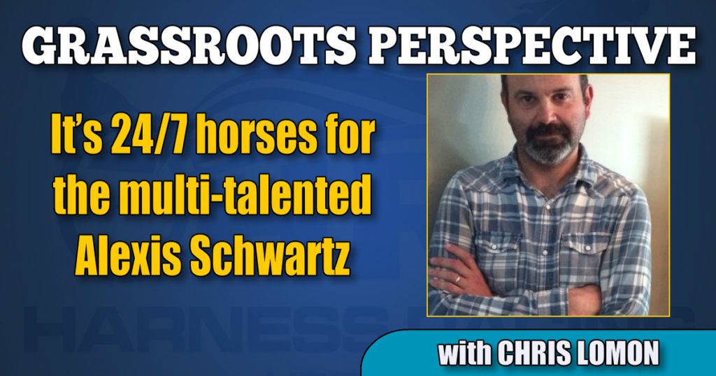 It’s 24/7 horses for the multi-talented Alexis Schwartz
