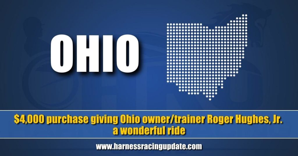 $4,000 purchase giving Ohio owner/trainer Roger Hughes, Jr. a wonderful ride