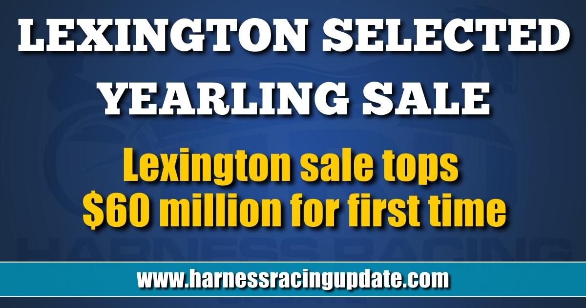 Lexington sale tops 60 million for first time Harness Racing Update