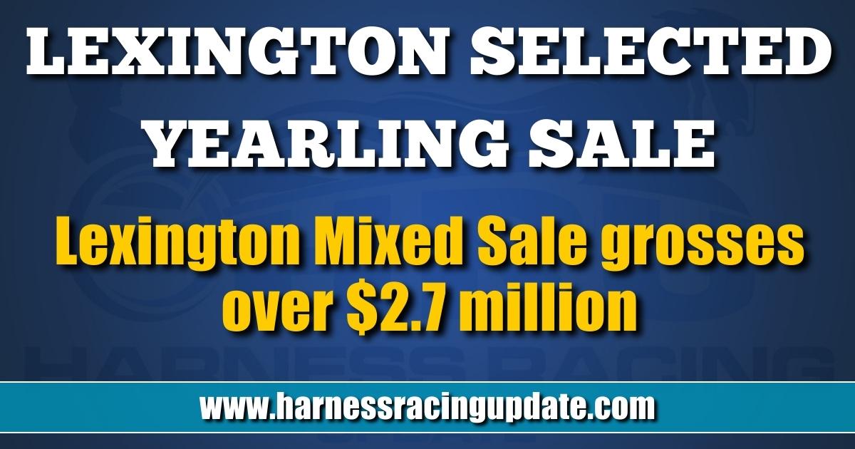 Lexington Mixed Sale grosses over 2.7 million Harness Racing Update