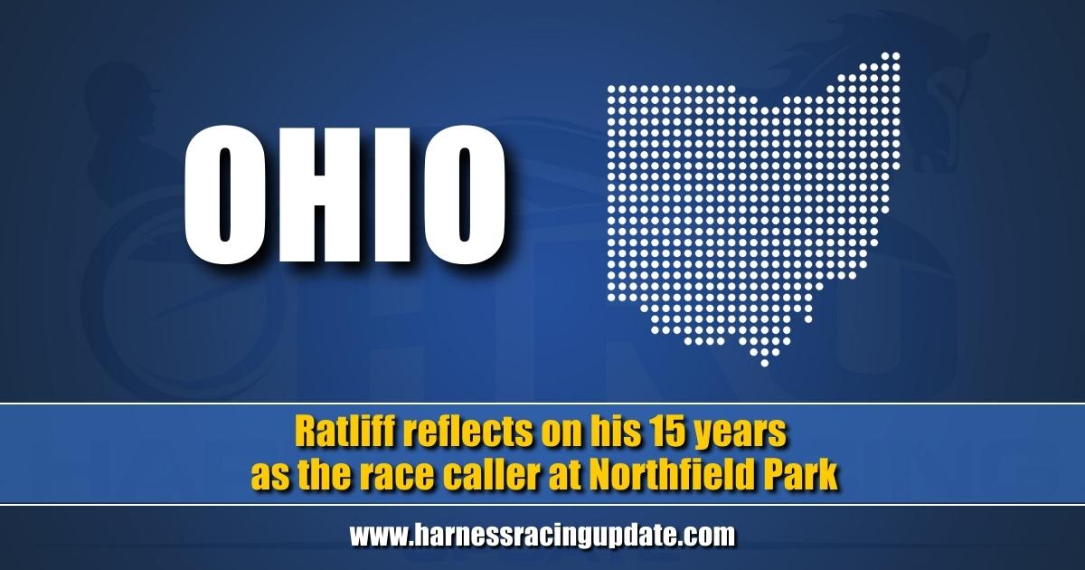 Ratliff reflects on his 15 years as the race caller at Northfield Park