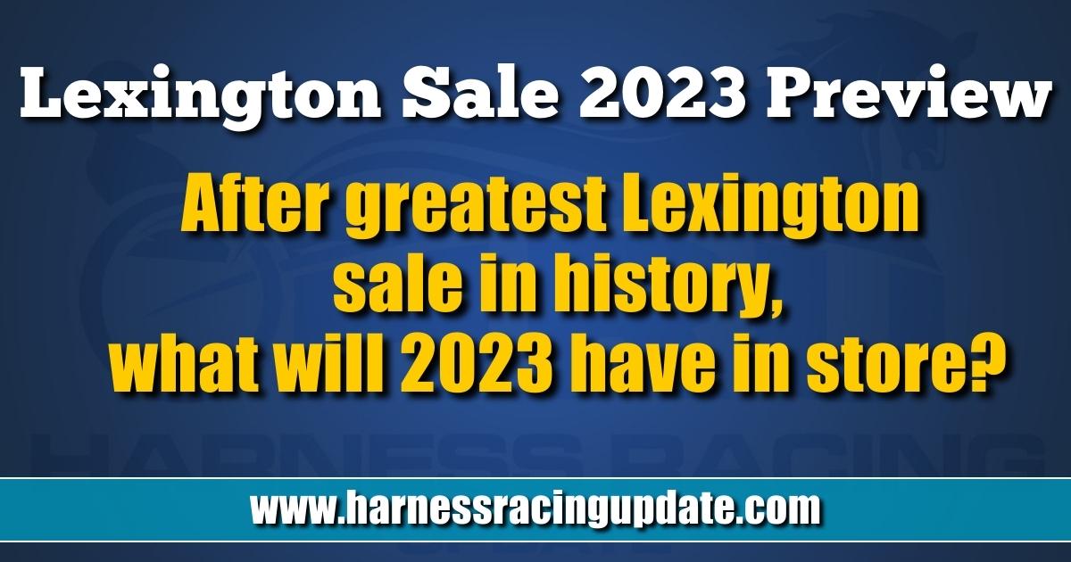 Coming off the greatest Lexington sale in history, what will the 2023