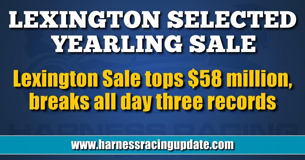 Lexington Sale tops 58 million, breaks all day three records Harness