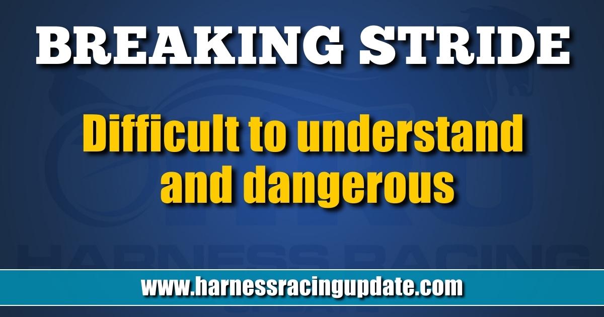 Difficult to understand and dangerous