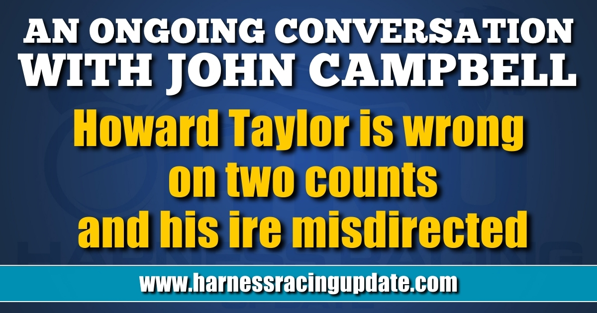 Howard Taylor is wrong on two counts and his ire is misdirected ...