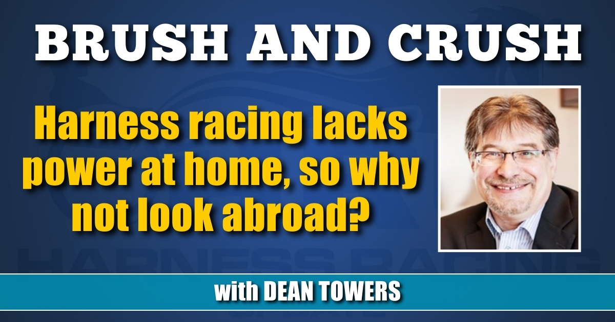 Harness racing lacks power at home, so why not look abroad?