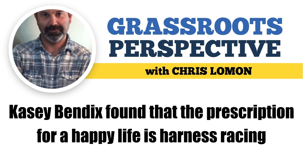 Kasey Bendix found that the prescription for a happy life is harness racing