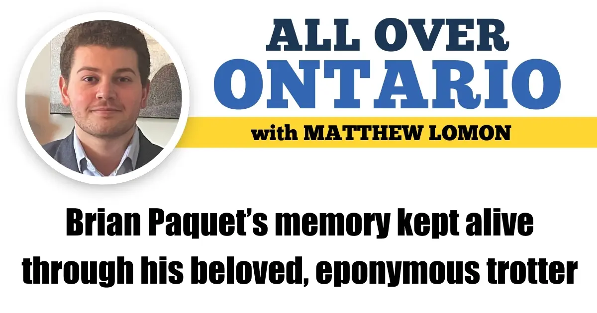 Brian Paquet’s memory kept alive through his beloved, eponymous trotter