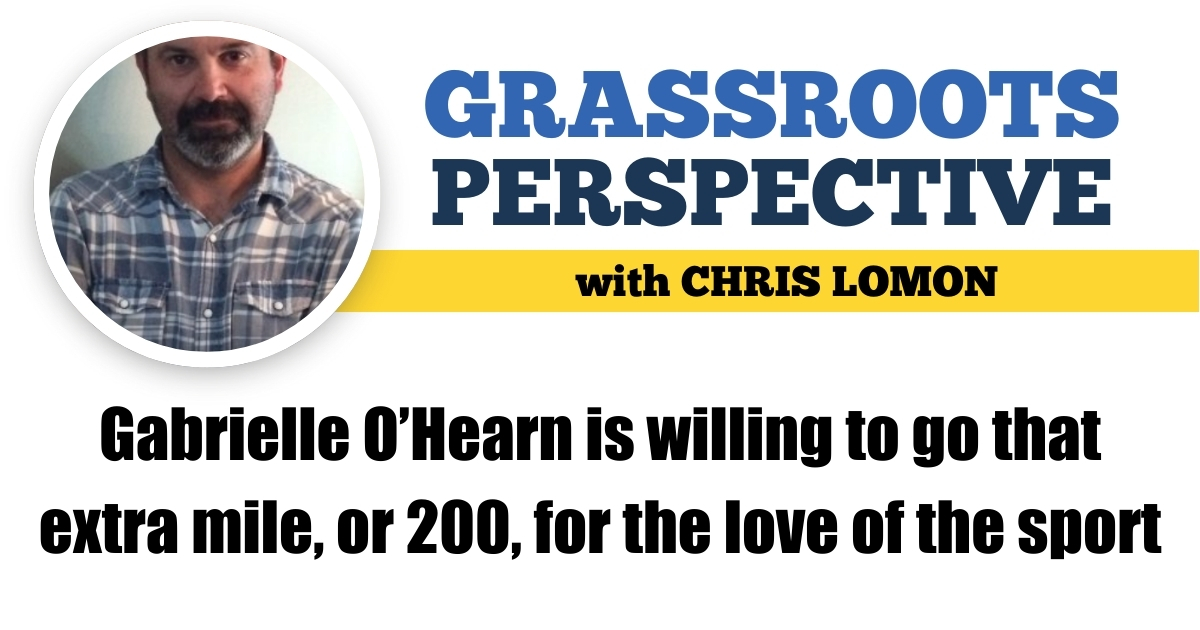 Gabrielle O’Hearn is willing to go that extra mile, or 200, for the love of the sport