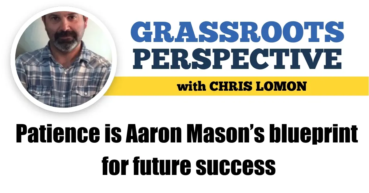 Patience is Aaron Mason’s blueprint for future success