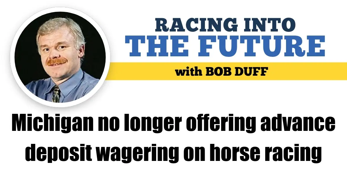 Michigan no longer offering advance deposit wagering on horse racing