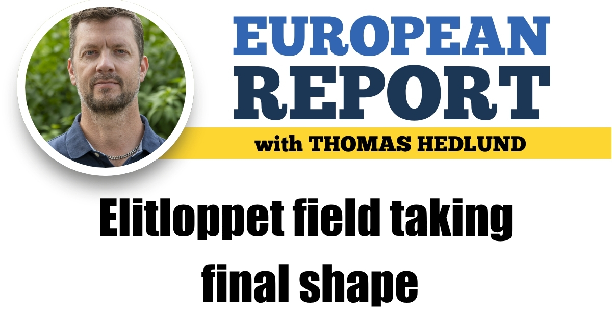 Elitloppet field taking final shape