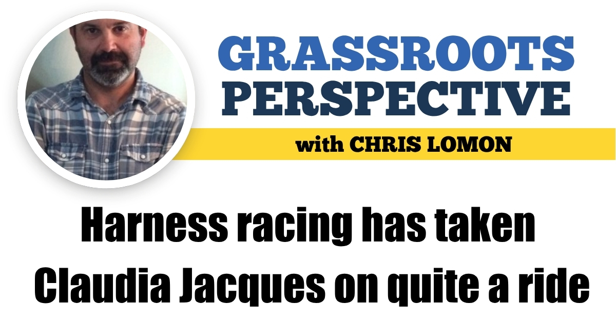 Harness racing has taken Claudia Jacques on quite a ride