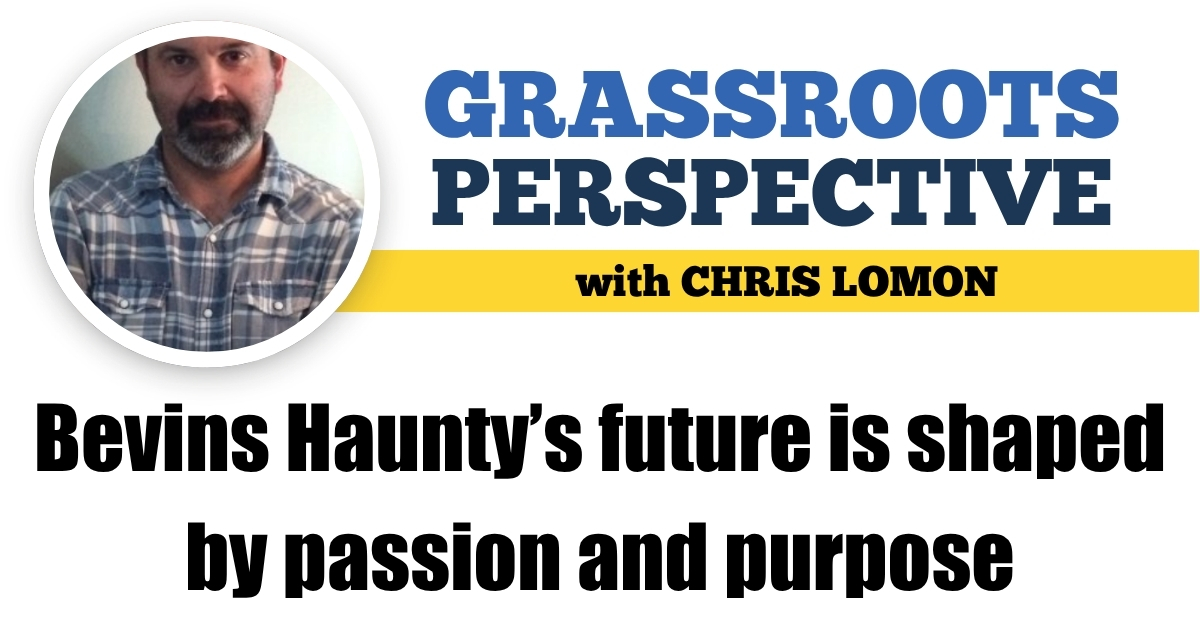 Bevins Haunty’s future is shaped by passion and purpose