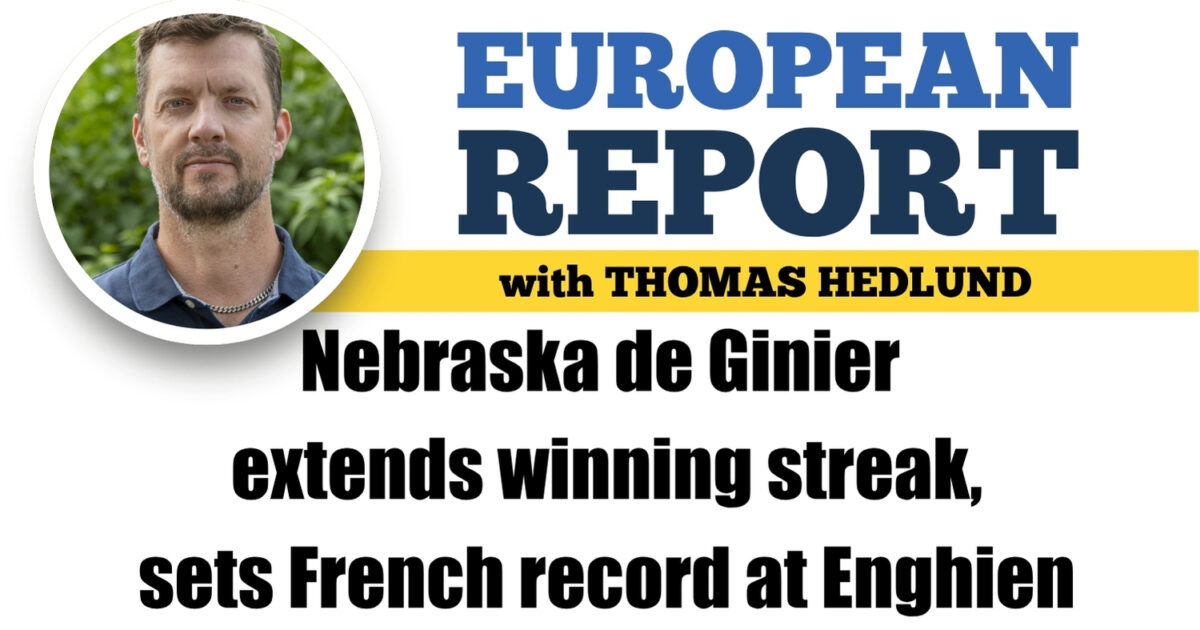 Nebraska de Ginier extends winning streak, sets French record at Enghien