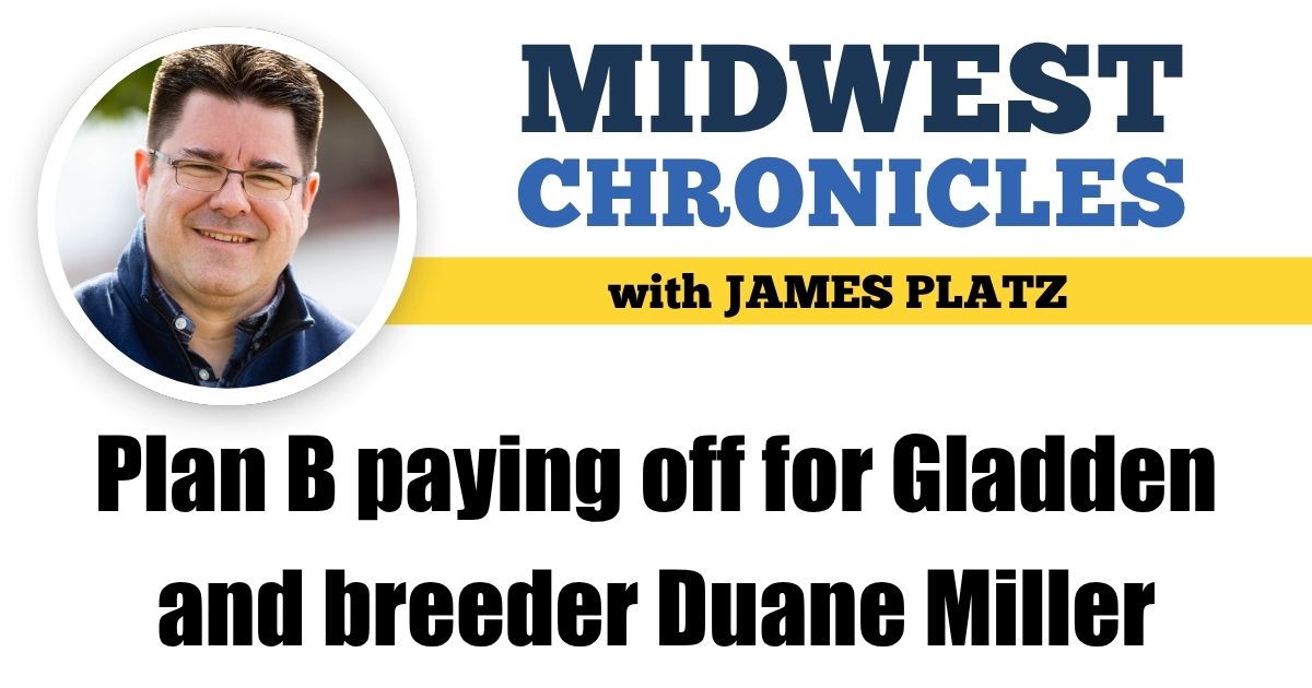 Plan B paying off for Gladden and breeder Duane Miller