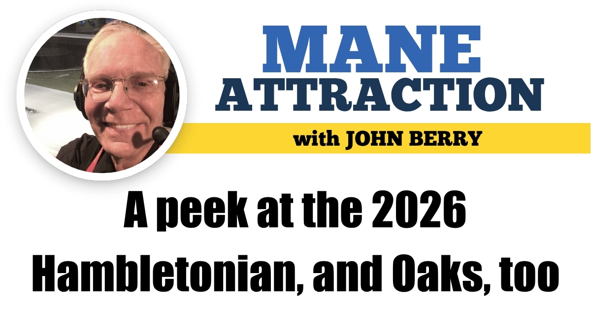 A peek at the 2026 Hambletonian, and Oaks, too