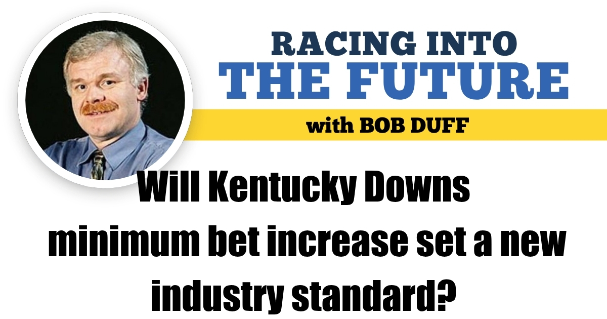 Will Kentucky Downs minimum bet increase set a new industry standard ...