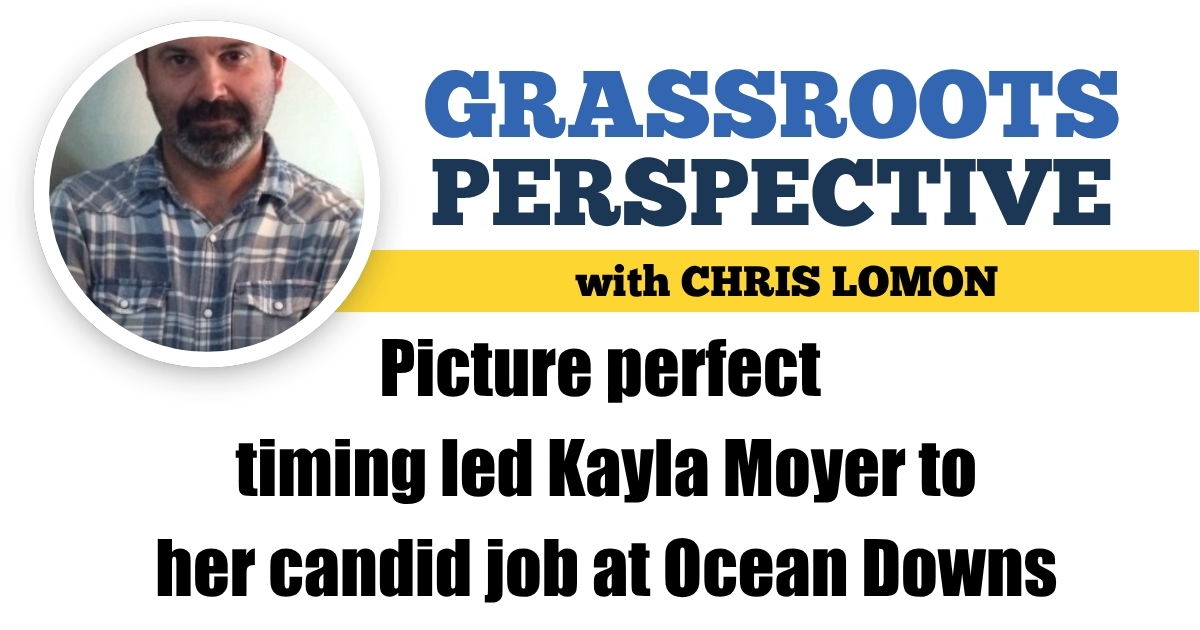 Picture perfect timing led Kayla Moyer to her candid job at Ocean Downs